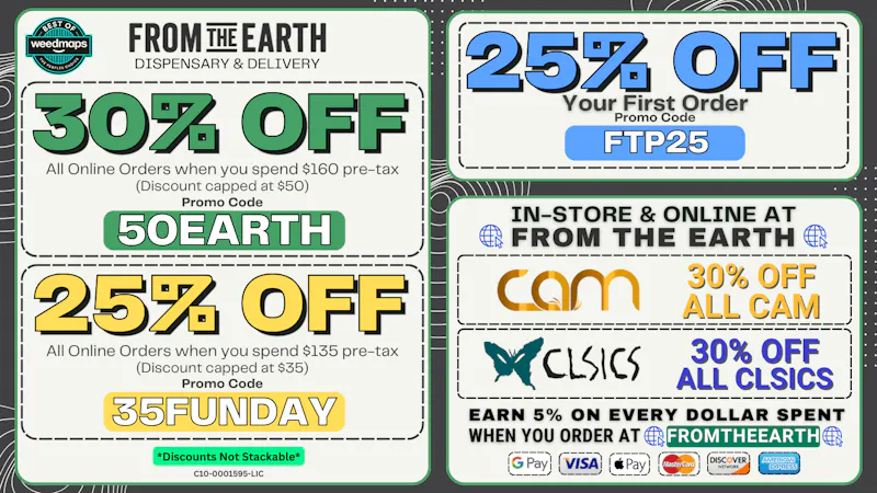 From the Earth - Santa Ana – Delivery and Dispensary 30% Off Orders & 25% Off FTP (SUNDAY DEALS)