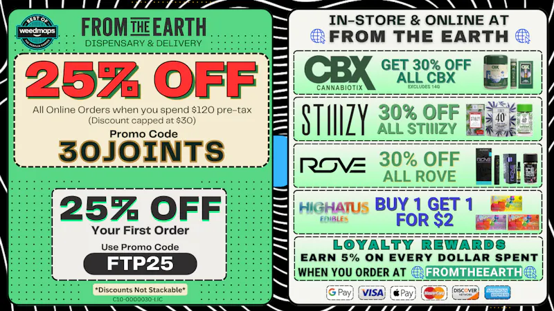 From the Earth – Oxnard – Delivery and Dispensary 25% Off Orders & 25% Off FTP (FRIDAY DEALS)