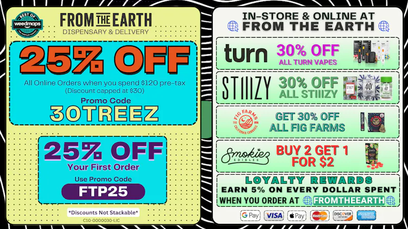 From the Earth – Oxnard – Delivery and Dispensary 25% Off Orders & 25% Off FTP (SATURDAY DEALS)