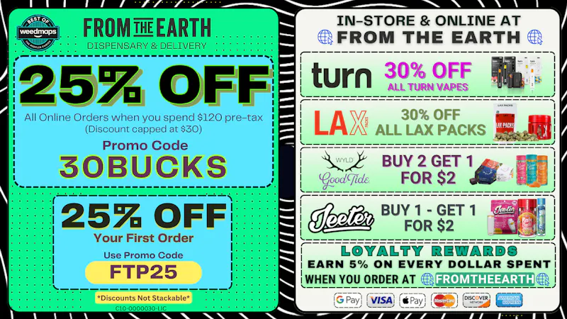 From the Earth – Ventura – Delivery and Dispensary 25% Off Orders & 25% Off FTP (WEDNESDAY DEALS)