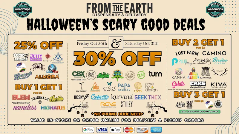 From the Earth – Anaheim – Delivery and Dispensary UP TO 30% Off & BOGOS STOREWIDE-HALLOWEEN SALE