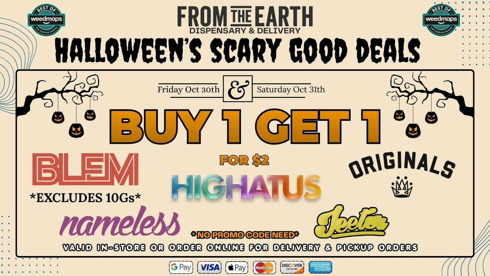 From the Earth – Carpinteria - Delivery and Dispensary (NOW OPEN) BOGO on Top Brands - HALLOWEEN SALE