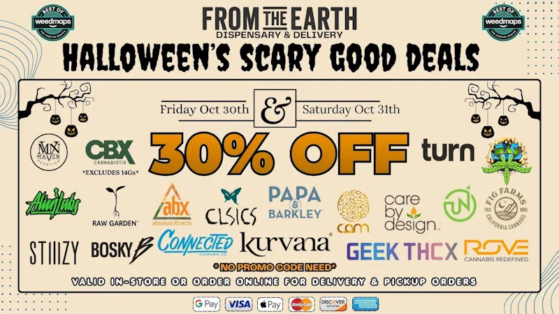 From the Earth – Carpinteria - Delivery and Dispensary (NOW OPEN) SAVE UP TO 30% on Top Brands - HALLOWEEN SALE