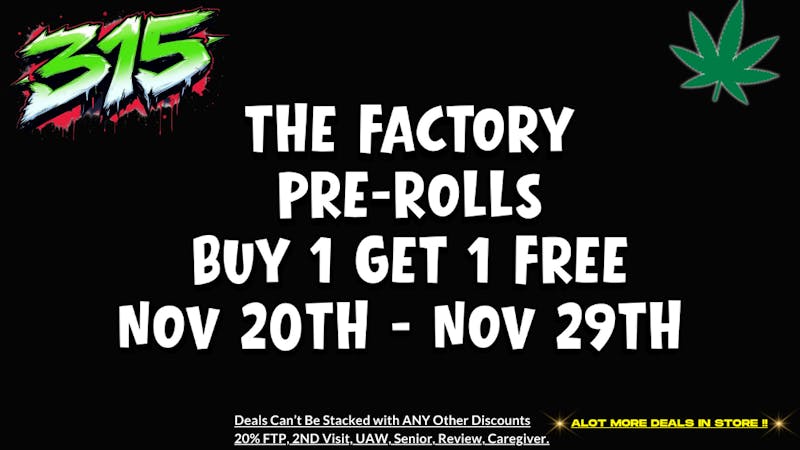 315 North The Factory Pre-Rolls BOGO🔥🔥🔥!!!!