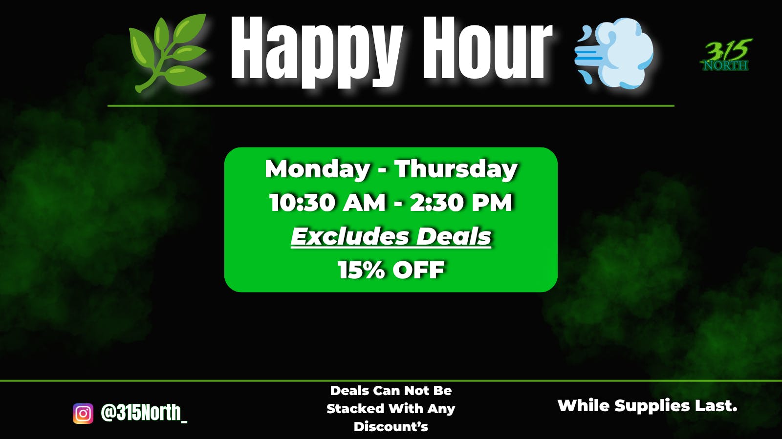 315 North 🔥 HAPPY HOUR MONDAY - THURSDAY 🤩 10:30am -2:30Pm