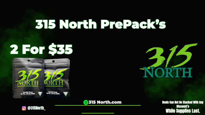 315 North 315 North Prepacks Two for $35, Various Brands