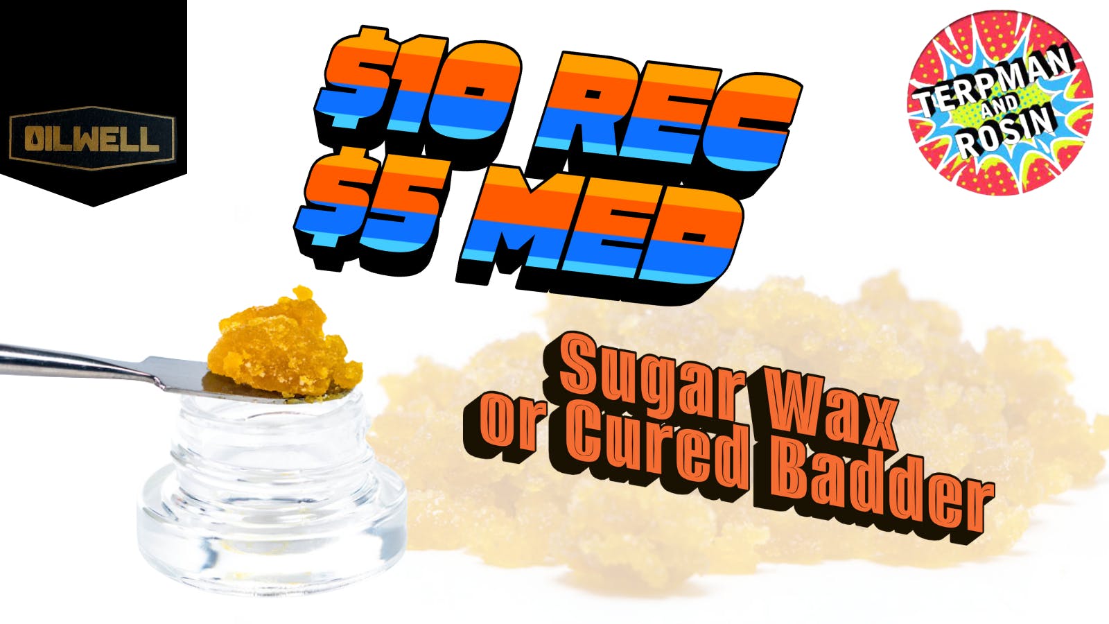 Grant Pharms II $5 Terpman and Rosin $10 Oilwell TODAY ONLY