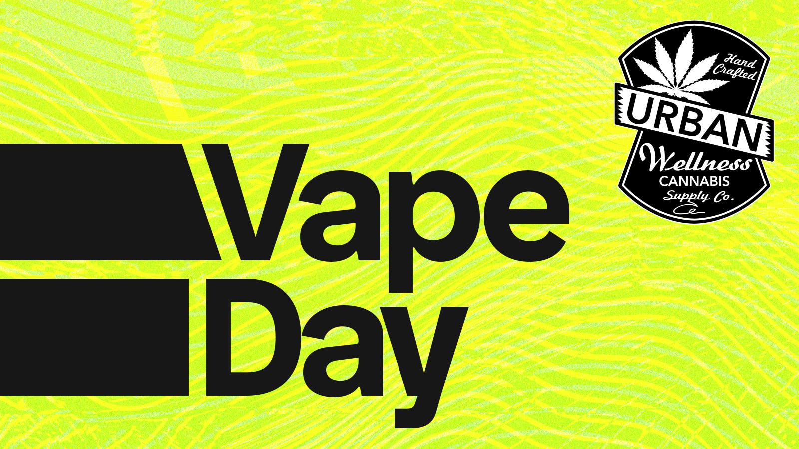 Urban Wellness - Sunland Park Vape Day - All Vapes on Sale!