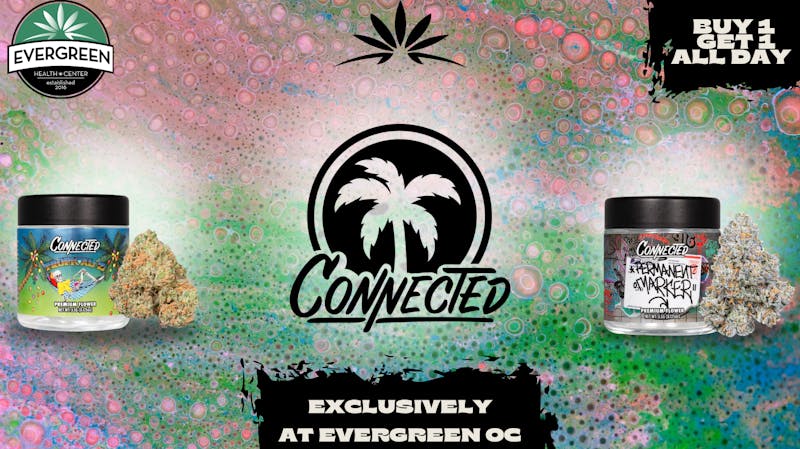 Evergreen OC Connected Flower BOGO