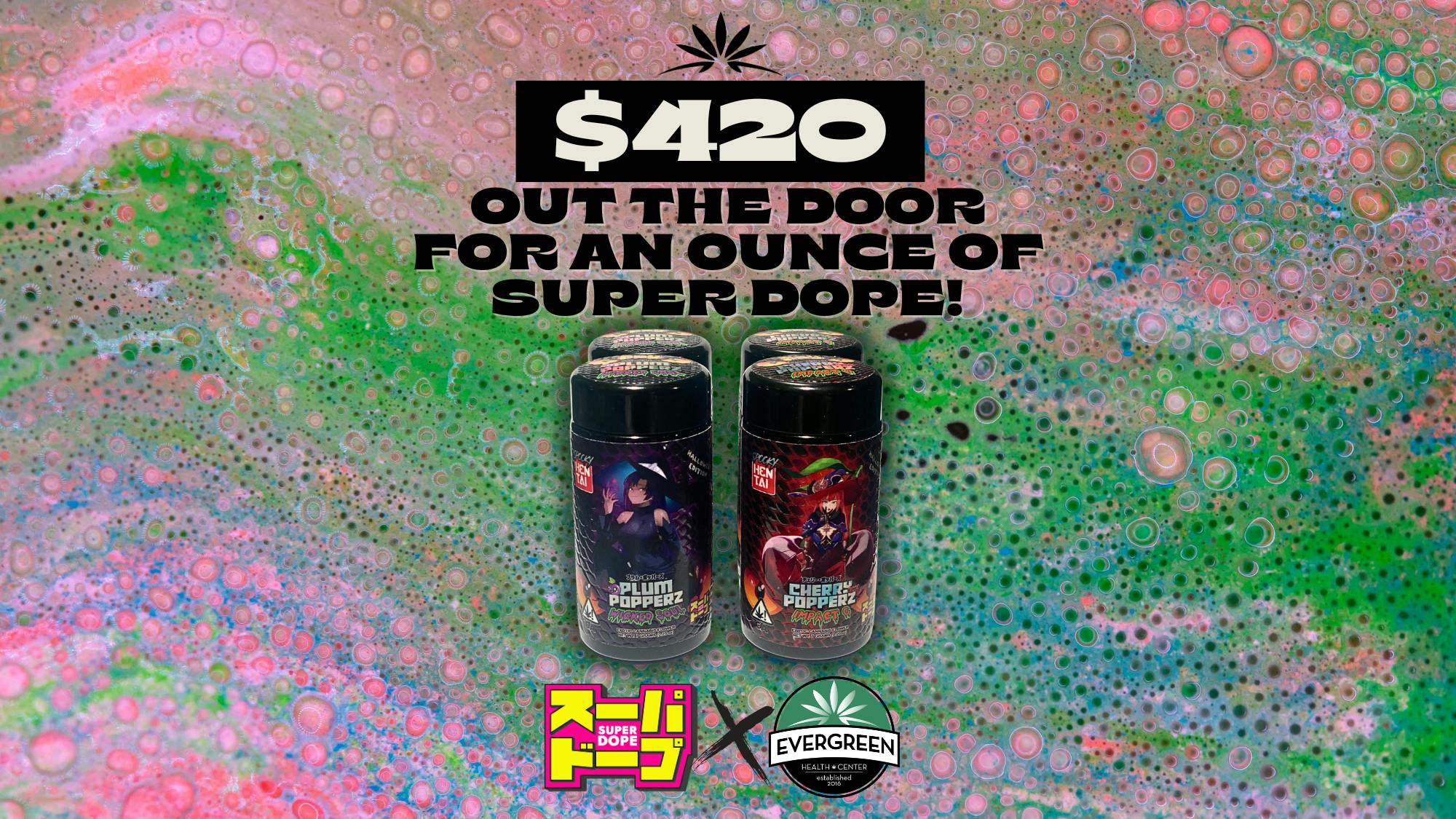 Evergreen OC Super Dope Ounce Special !