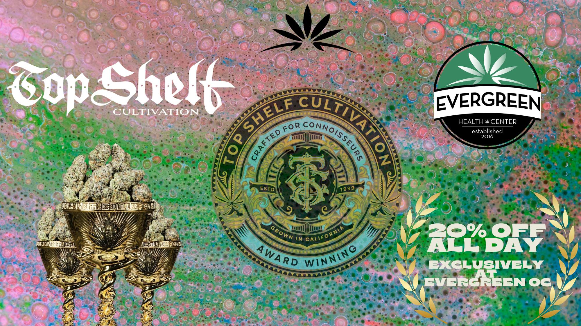 Evergreen OC ‼️20% Off Top Shelf Cultivation‼️