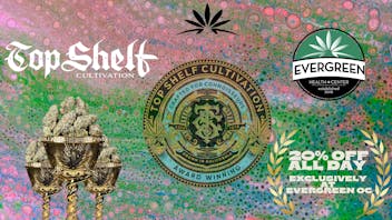 Evergreen OC - Taxes Included ‼️20% Off Top Shelf Cultivation‼️