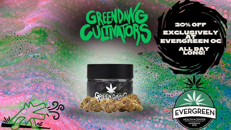 Evergreen OC - Taxes Included Green Dawg 20% OFF