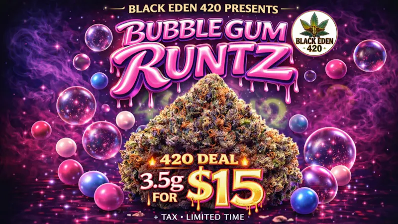 BLACK EDEN 420 420 Bubble Gum Runtz Drop — 3.5g for $15