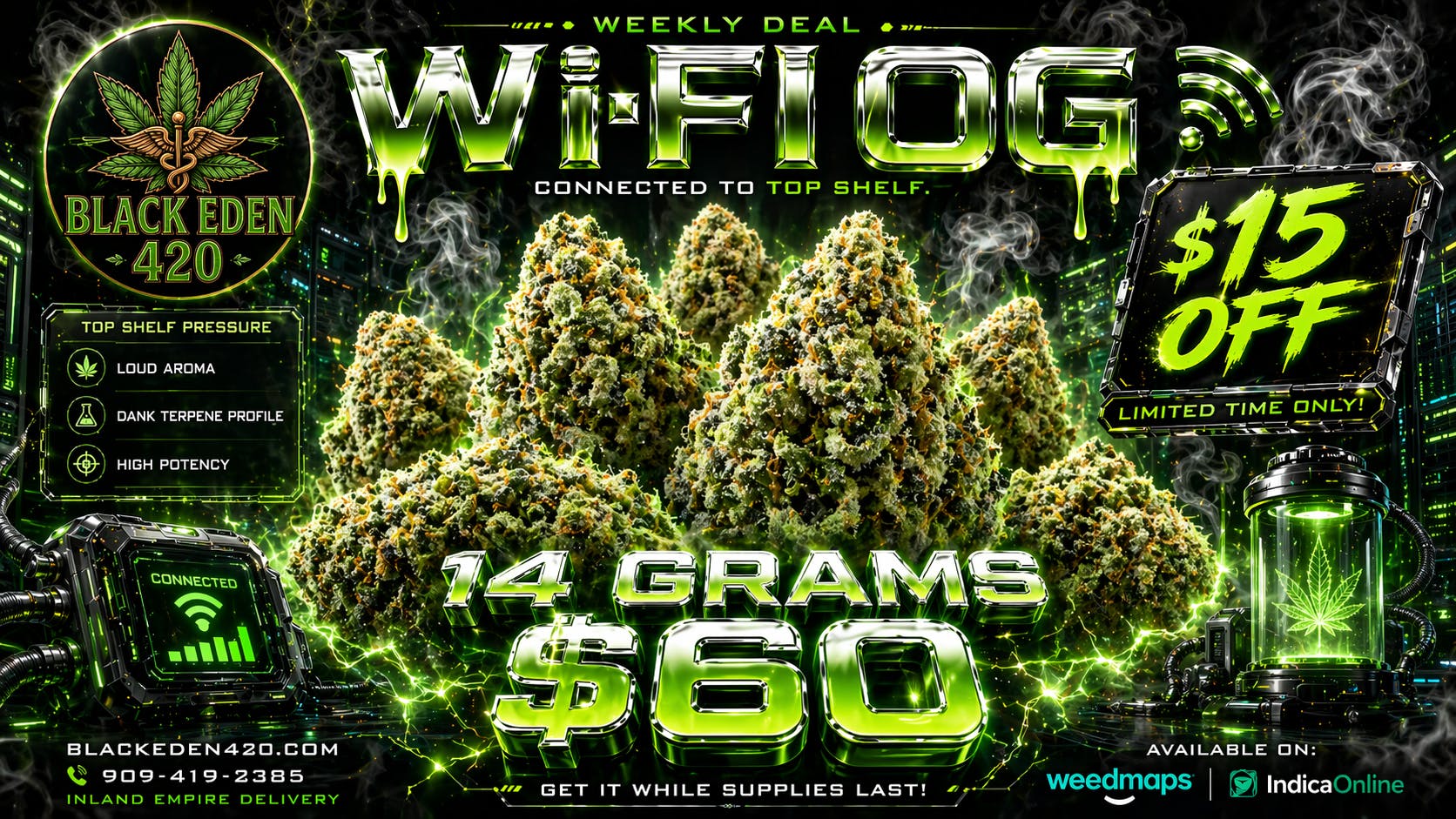 BLACK EDEN 420 - Murrieta WIFI OG WEEKLY DEAL 🔥 14 GRAMS – $60 💸 $15 OFF