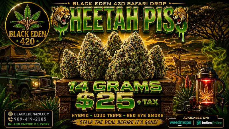 BLACK EDEN 420 14 GRAMS (HALF OZ) — $25 + TAX cheetah piss