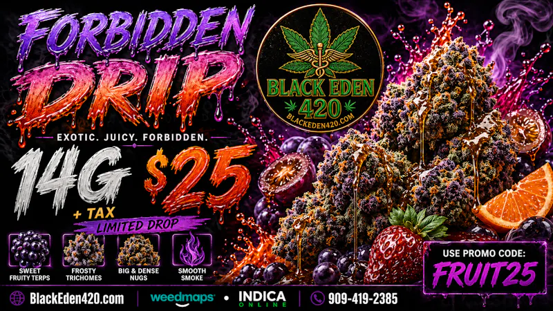 BLACK EDEN 420 FORBIDDEN DRIP — 14G FOR $25 🍇🔥