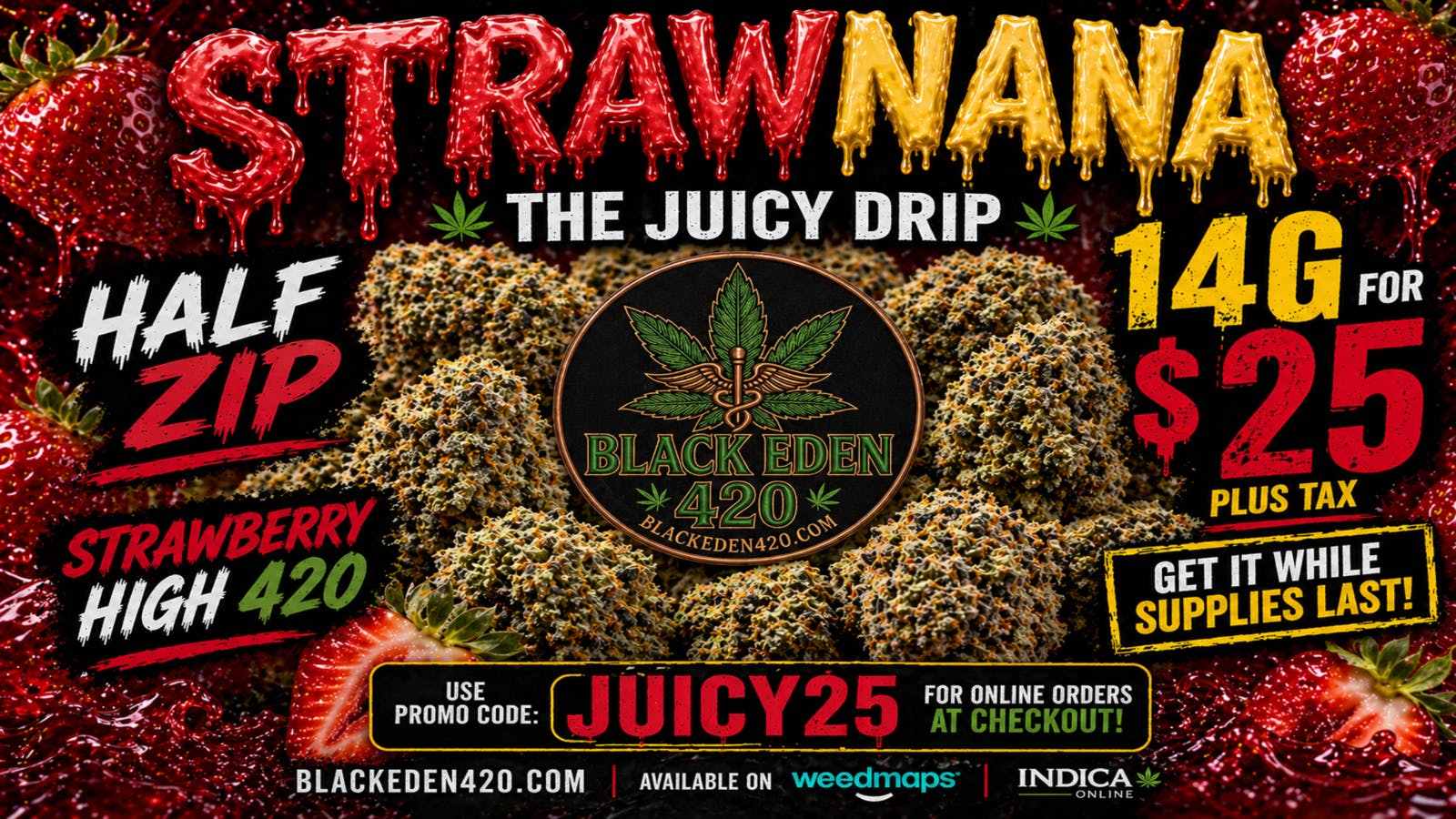 BLACK EDEN 420 🍓 STRAWNANA JUICY DRIP — HALF ZIP STEAL