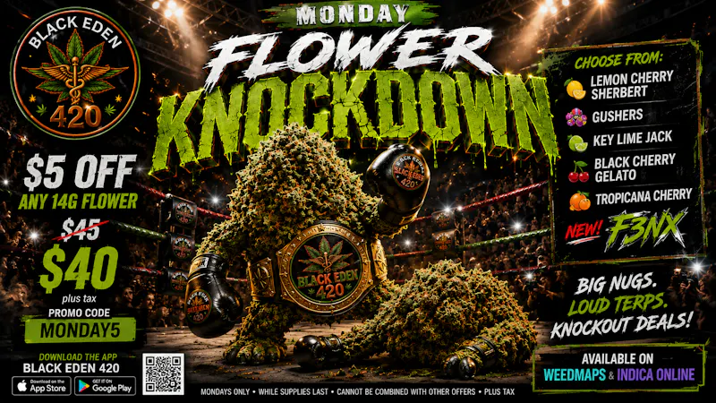 BLACK EDEN 420 - Murrieta Flower Knockdown