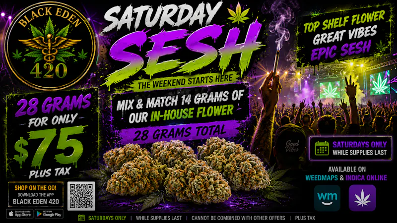 BLACK EDEN 420 🔥 SATURDAY SESH IS HERE AT BLACK EDEN 420! 🔥