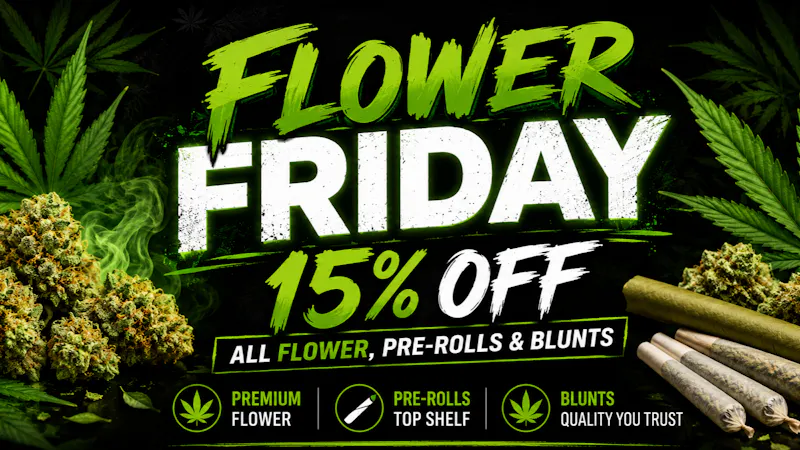 Deliver Me THC FLOWER FRIDAY - 15% ALL FLOWER!!
