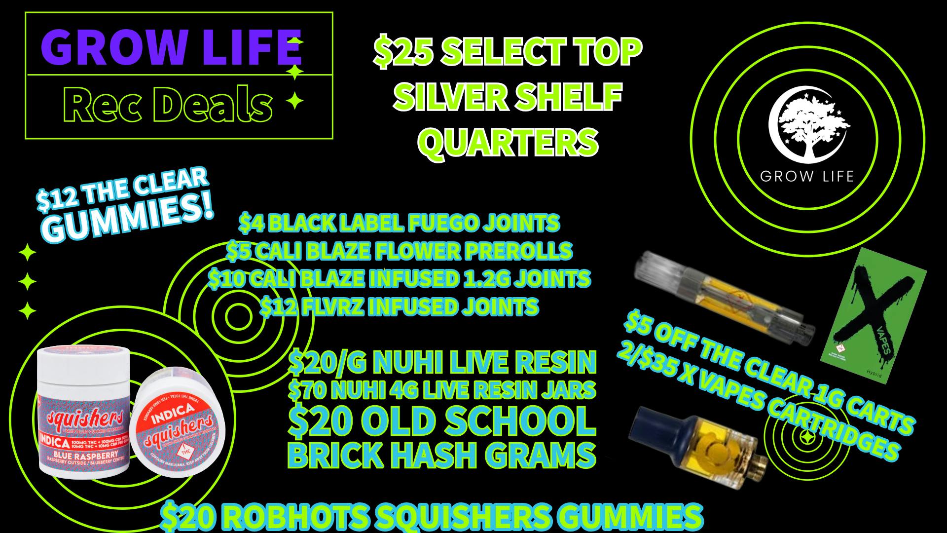 Grow Life $4 Joints, $20 Brick Hash, Select $25 Quarters!