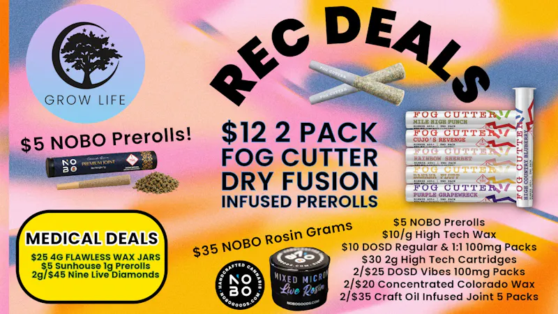 Grow Life $12 40%+ Fog Cutter Preroll 2pk, $10 Dosd Packs