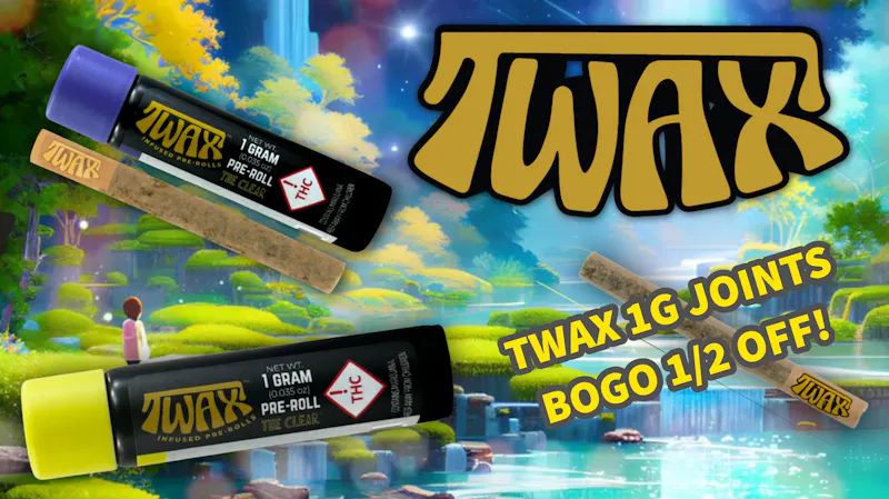 Grow Life BOGO 1/2 OFF TWAX 1G INFUSED PREROLLS!