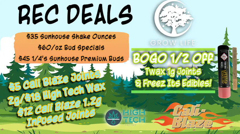 Grow Life $35 & $60 REC Flower Ounce Specials + More!