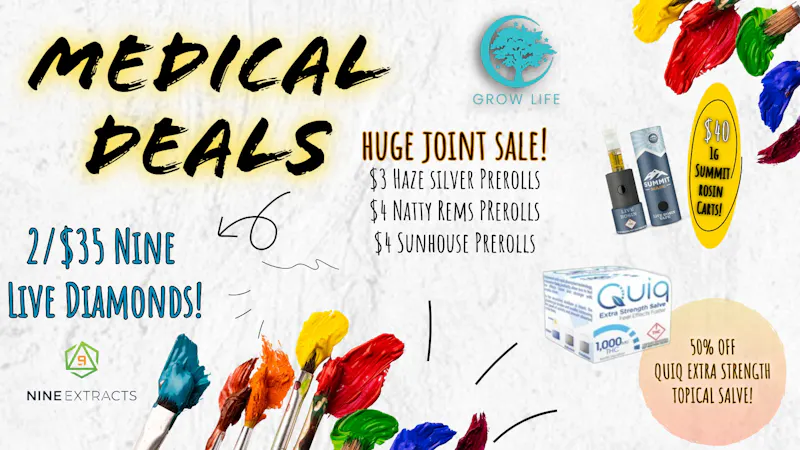 Grow Life MED Deals, $3 Joints, 2/$35 Live Diamonds + More!
