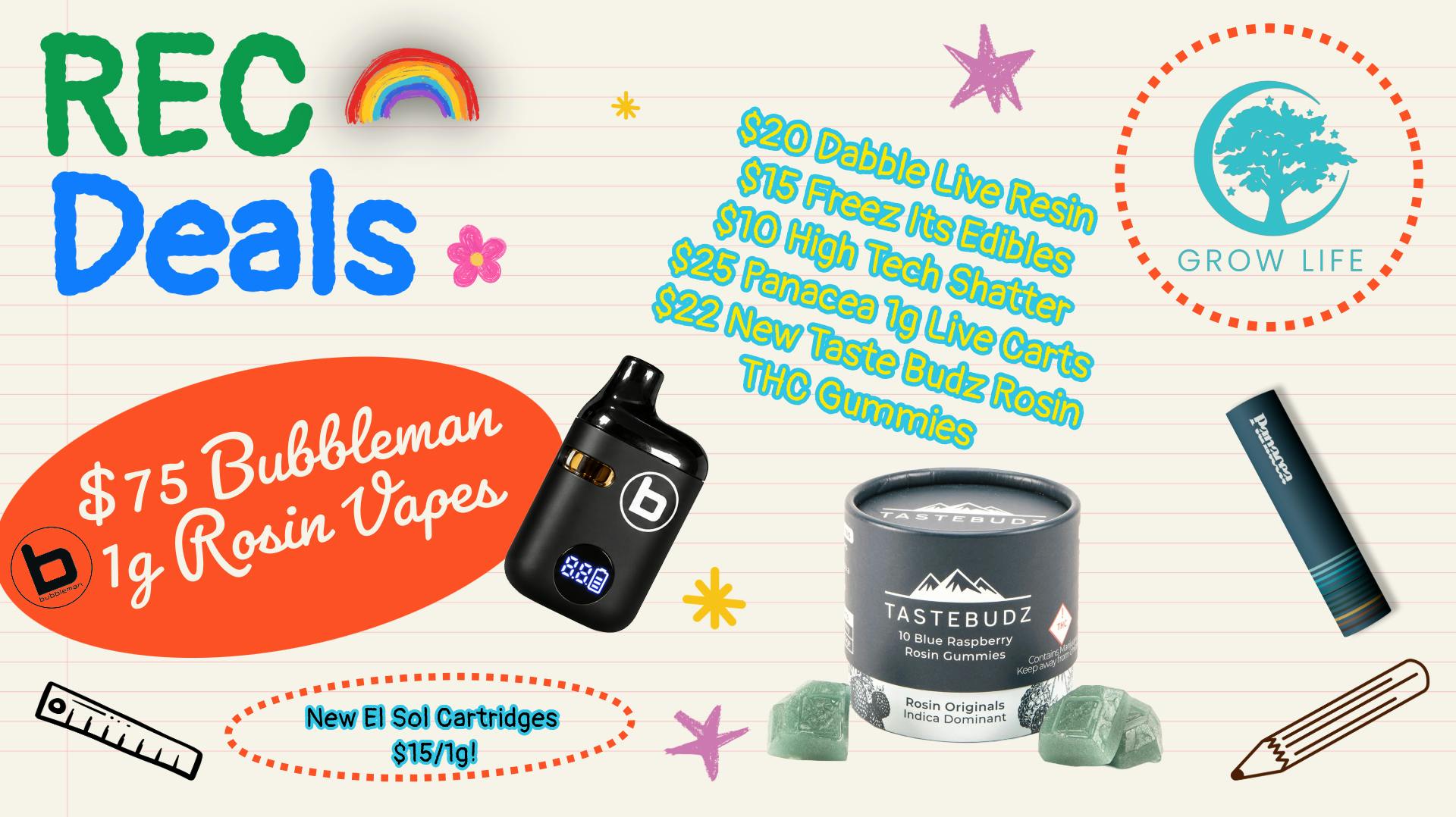 Grow Life $10 Shatter,$20 Live Resin, $75 Bubbleman AIO Vape
