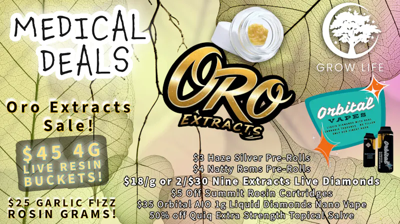 Grow Life $3 Joints, $35 Liquid Diamonds Vapes, $25 Rosin!