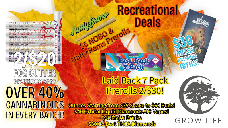 Grow Life Ounces Starting @ $35, 2/$30 Joint 7 Packs + More!