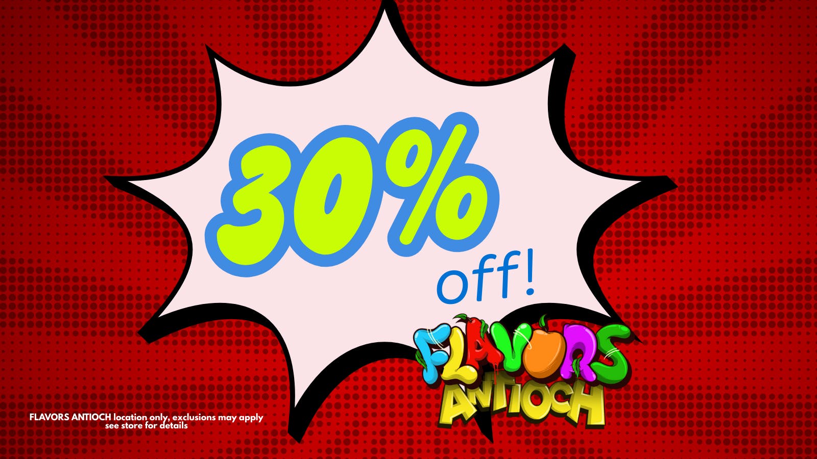 Flavors Antioch 30% OFF!!!!!!!!!