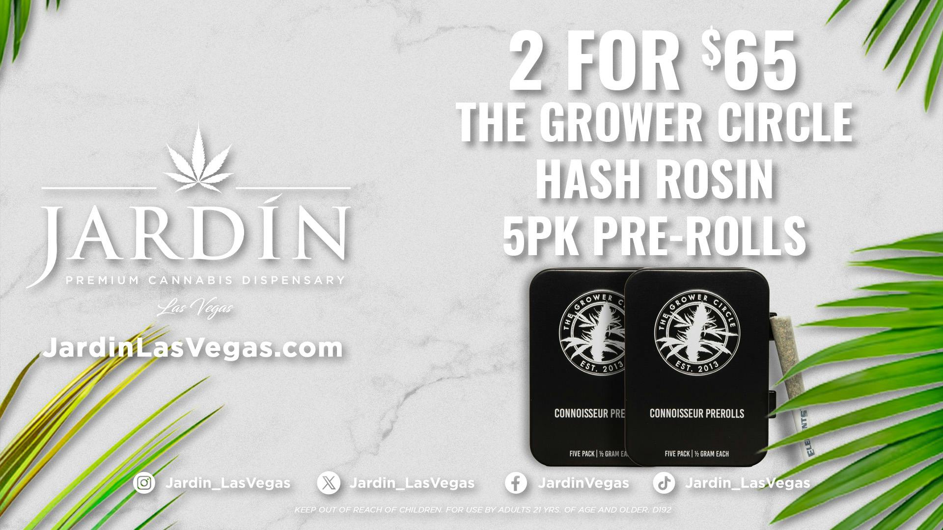 Jardín Premium Cannabis Delivery (No Delivery to Hotels & Casinos) - East LV 2 for $65 The Grower Circle Has Rosin Preroll Pks
