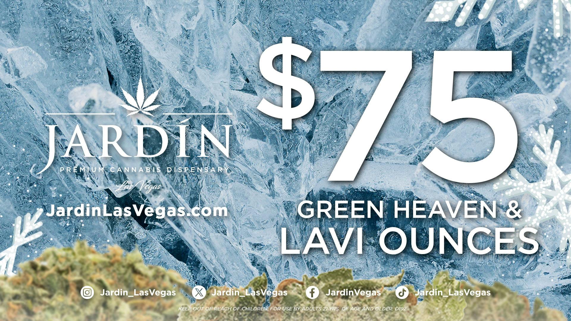 Jardín Premium Cannabis Delivery (No Delivery to Hotels & Casinos) - East LV $75 LAVI & GREEN HEAVEN OUNCES