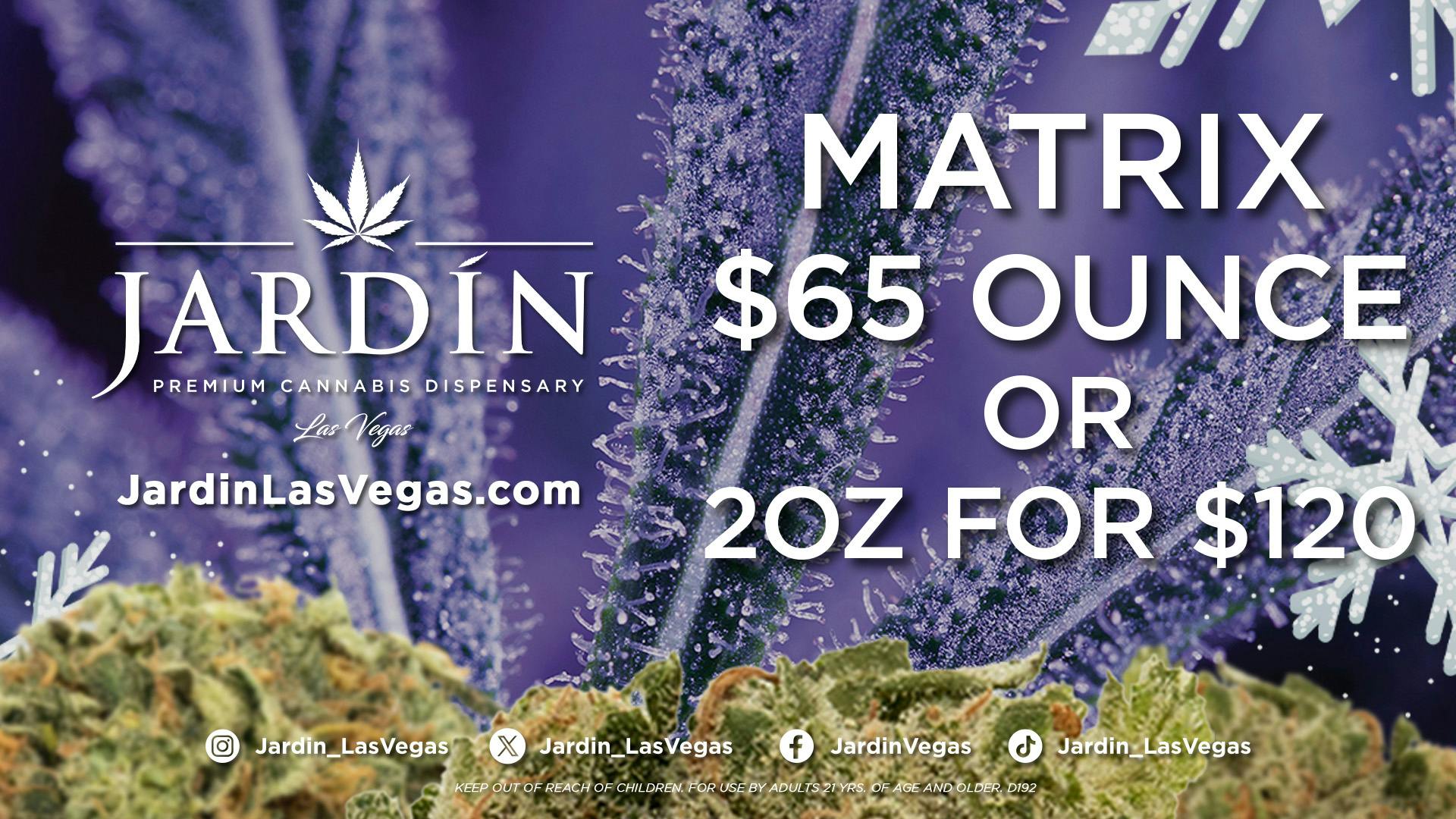 Jardín Premium Cannabis Delivery (No Delivery to Hotels & Casinos) - East LV $65 MATRIX OZ | 2OZ for $120