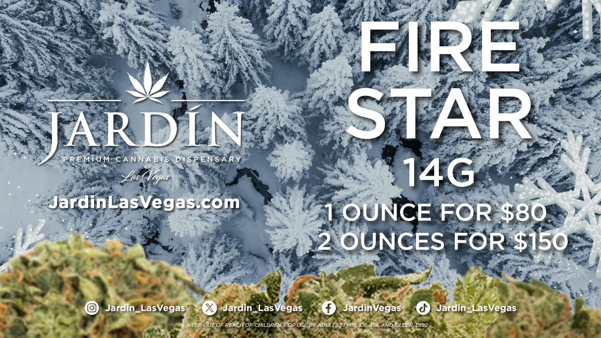 Jardín Premium Cannabis Delivery (No Delivery to Hotels & Casinos) - East LV $80 FIRE STAR OUNCES