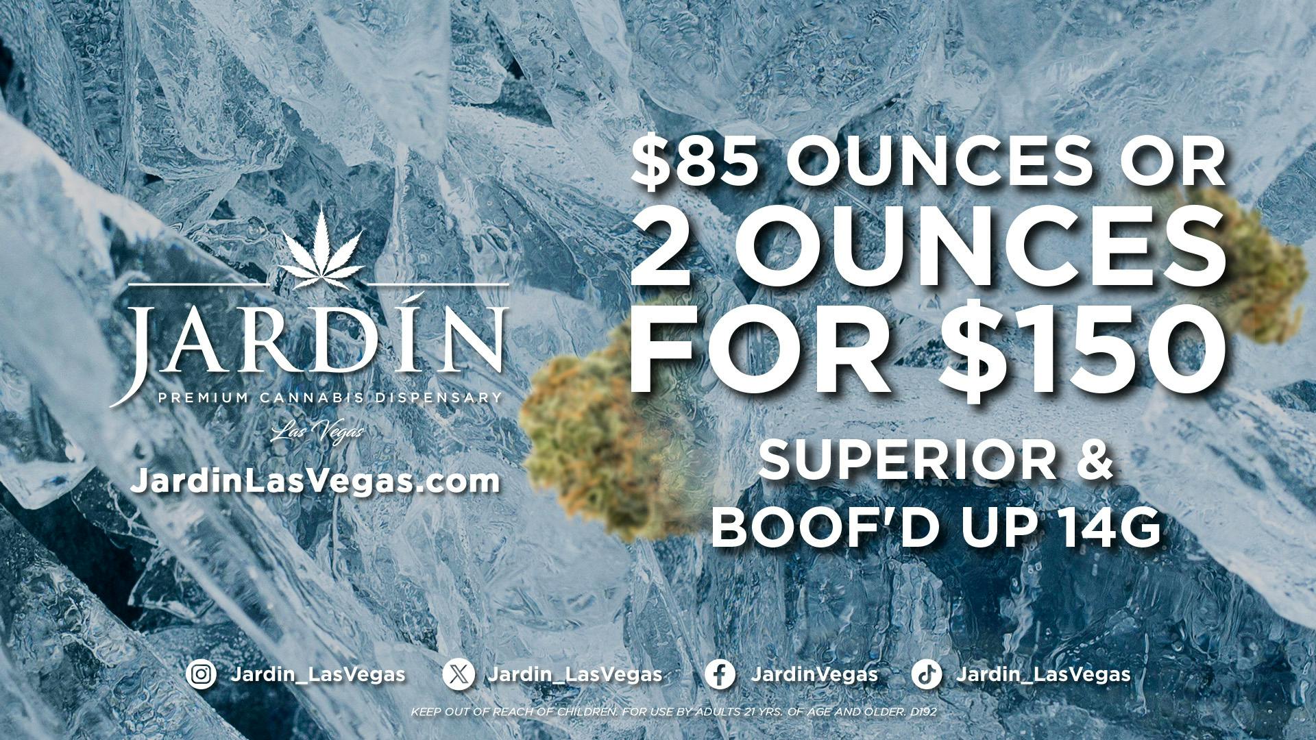 Jardín Premium Cannabis Delivery (No Delivery to Hotels & Casinos) - East LV $85 OUNCES - SUPERIOR & BOOF'D UP