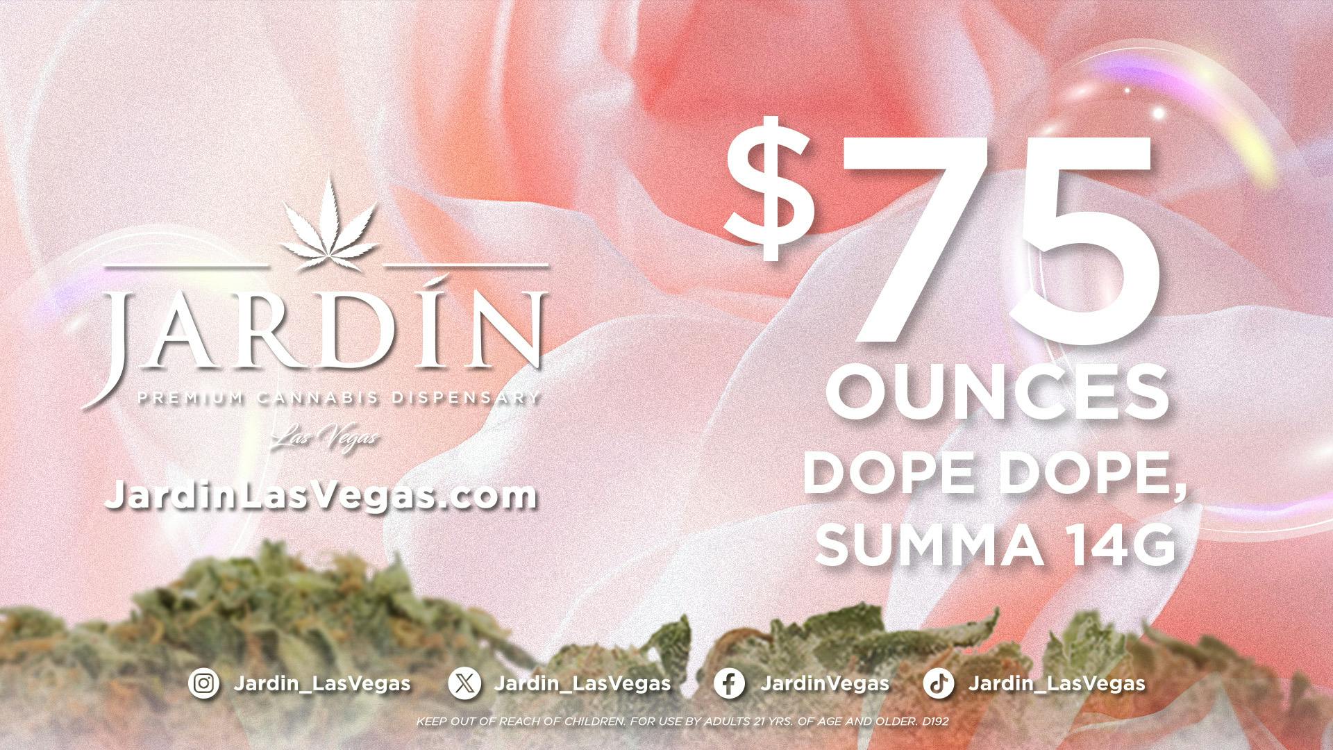 Jardin Premium Cannabis Delivery (No Delivery to Hotels & Casinos) - West LV $75 OUNCES - DOPE DOPE & SUMMA