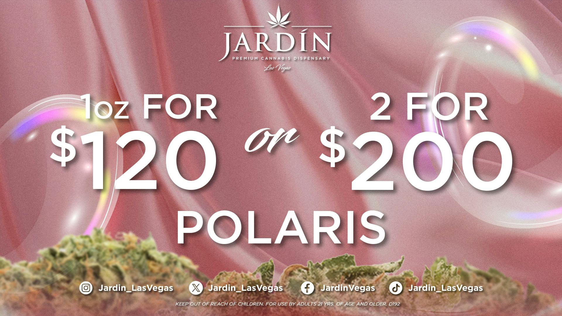 Jardin Premium Cannabis Delivery (No Delivery to Hotels & Casinos) - West LV $120 Polaris Ounce or 2oz for $200