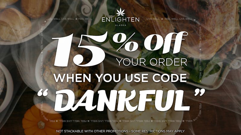 Enlighten - Spenard 15% off your order with code "DANKFUL"