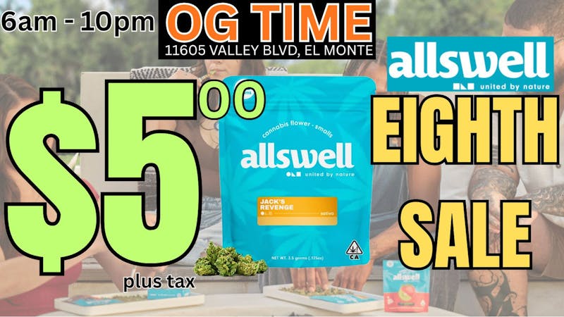 OG Time 🔥$5 Eighths Sale!🔥