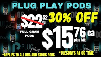 OG Time 30% OFF Plug Play Full Gram Pods- $15.76 Ea