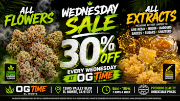 OG Time 30% OFF FLOWERS, 30% OFF DABS🔥