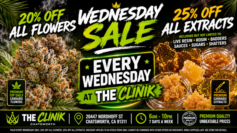 The Clinik 25% Off Dabs, 20% Off FLOWERS!🔥