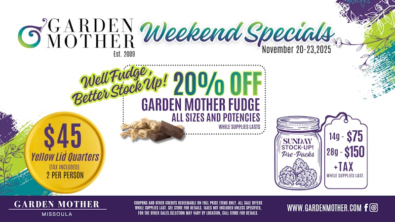 Garden Mother - Missoula 🍫 Fudge Lovers Rejoice — 20% OFF This Weekend!