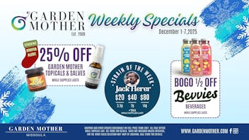 Garden Mother - Missoula 🎁 Stocking Stuffers, Bevvy BOGOs & Jack Herer