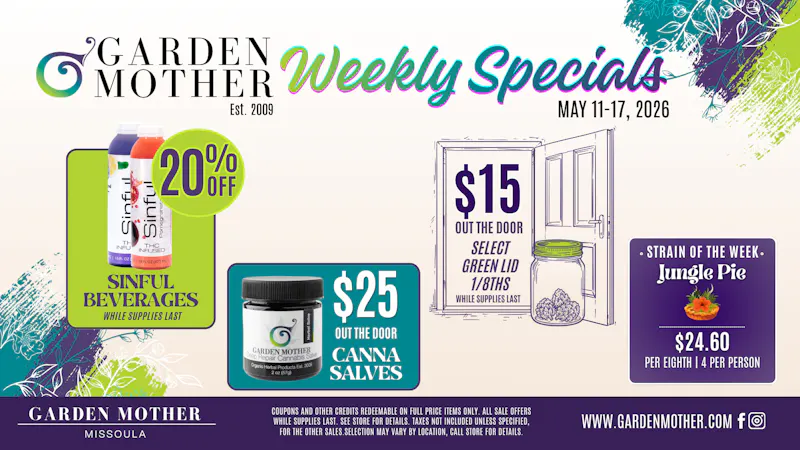 Garden Mother - Missoula May 11–17, 2026 Weekly Specials