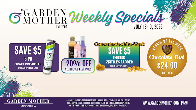 Garden Mother - Missoula July 13–19, 2026 | Weekly Specials
